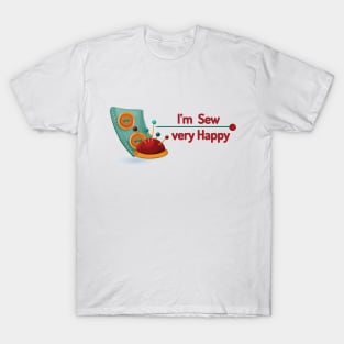 Funny Sewing gift T-Shirt - I'm Sew Very Happy - Hobby Gift for Her T-Shirt